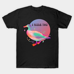 I Rule You Said The Duck T-Shirt